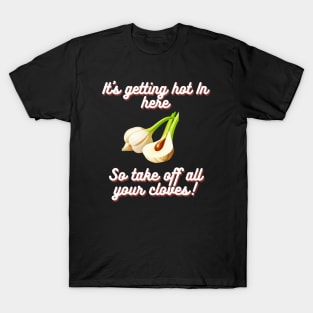 Garlic cloves pun T-Shirt